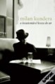 A Insustentável Leveza do Ser, Milan Kundera